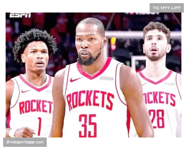 杜兰特转会火箭后场均25.2分 关键球能力助推球队九战八胜